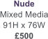 Nude Mixed Media 91H x 76W �500